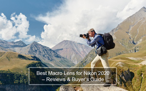 Best Macro Lens for Nikon 2020