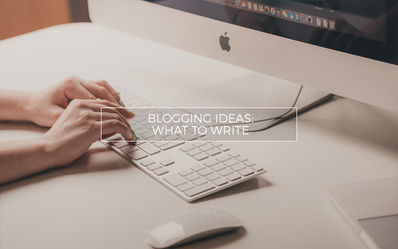 Ideas on what to blog about
